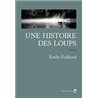 Histoire des loups une Auteur(s): FRIDLUND Emily