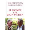 MONDE EST MON METIER LE Auteur(s): GUETTA Bernard