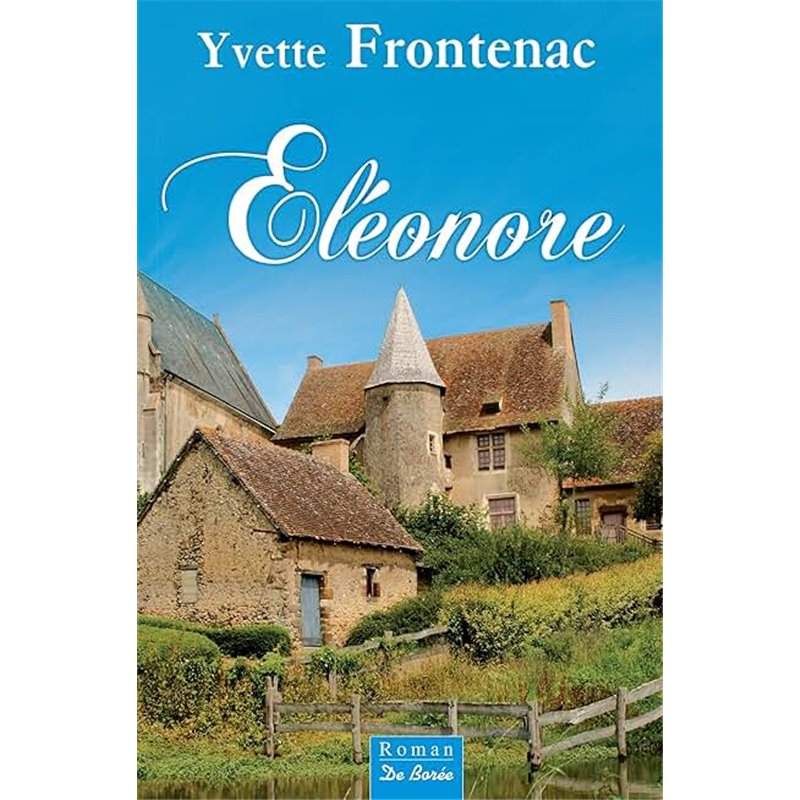 Eléonore Auteur(s): FRONTENAC Yvette Eléonore Auteur(s): FRONTENAC Yvette