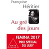 AU GRE DES JOURS Auteur(s): HERITIER Francoise