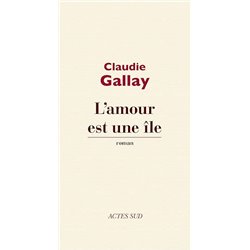 Amour est une Ã®le l' Auteur(s): GALLAY Claudie