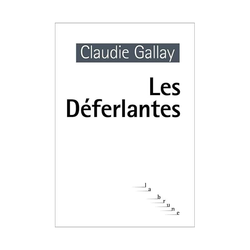 Déferlantes les Auteur(s): GALLAY Claudie Déferlantes les Auteur(s): GALLAY Claudie