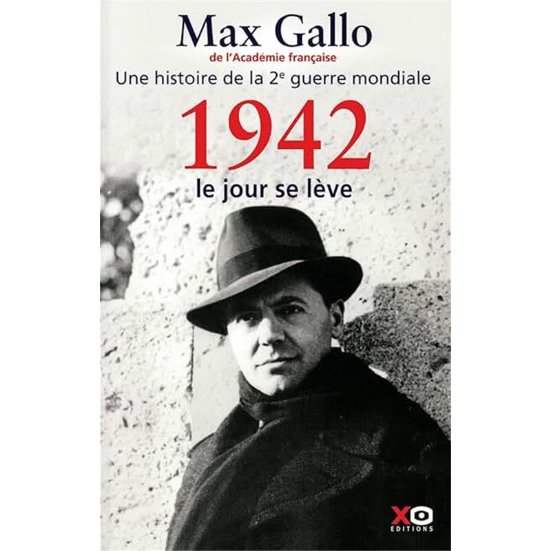 1942 : le jour se lève T.2 Auteur(s): GALLO Max 1942 : le jour se lève T.2 Auteur(s): GALLO Max