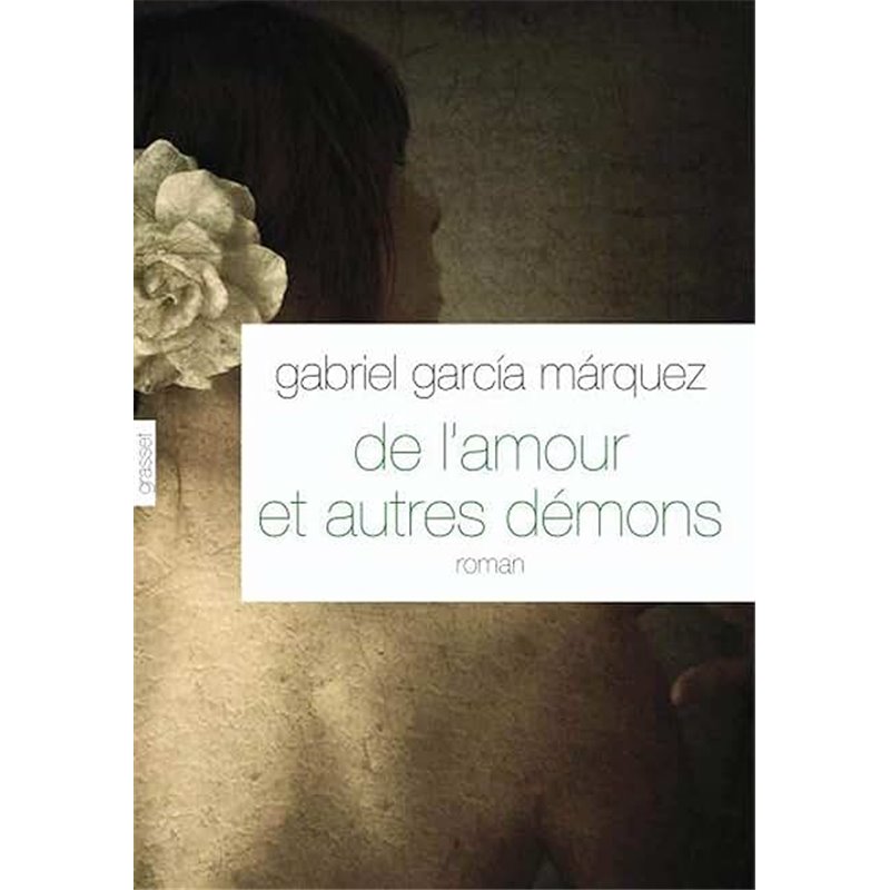 De l'amour et autres demons Auteur(s): GARCiA MaRQUEZ Gabriel De l'amour et autres demons Auteur(s): GARCiA MaRQUEZ Gabriel