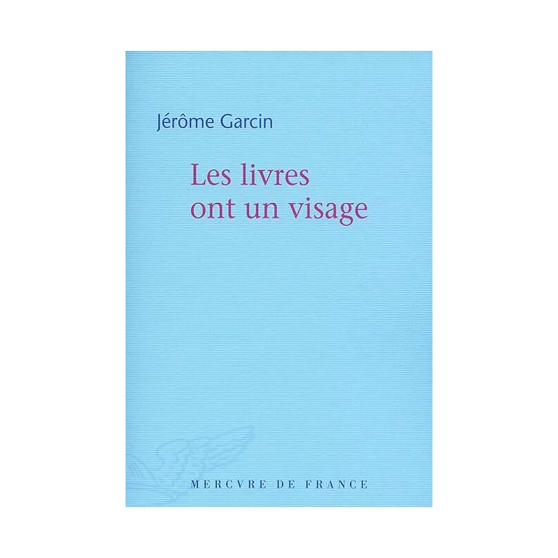 Livres ont un visage Les Auteur(s): GARCIN Jerôme Livres ont un visage Les Auteur(s): GARCIN Jerôme