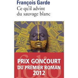 Ce qu'il advint du sauvage blanc Auteur(s): GARDE Francois