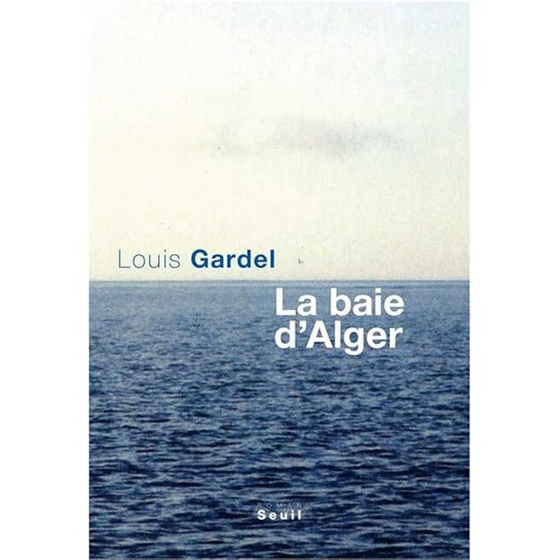 Baie d'Alger la Auteur(s): GARDEL Louis Baie d'Alger la Auteur(s): GARDEL Louis