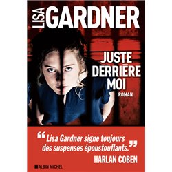 Juste derriÃ¨re moi Auteur(s): GARDNER Lisa