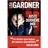Juste derriÃ¨re moi Auteur(s): GARDNER Lisa