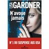 N'avoue jamais Auteur(s): GARDNER Lisa