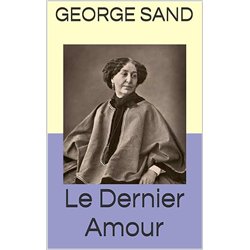 DERNIER AMOUR DE GEORGE SAND LE Auteur(s): BLOCH-DANO Evelyne