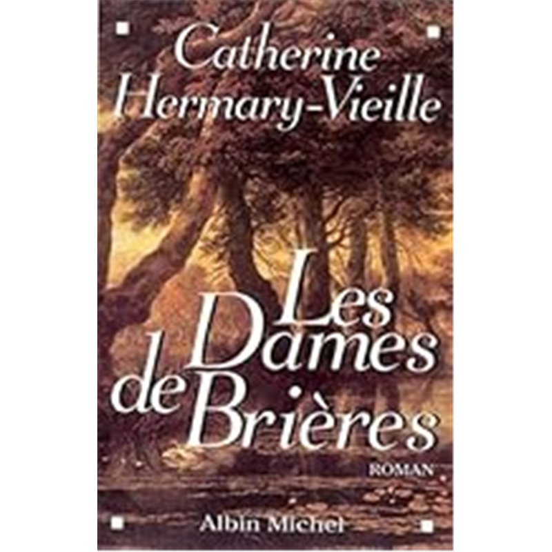 DAMES DE BRIERES LES T.1 Auteur(s): HERMARY-VIEILLE Catherine