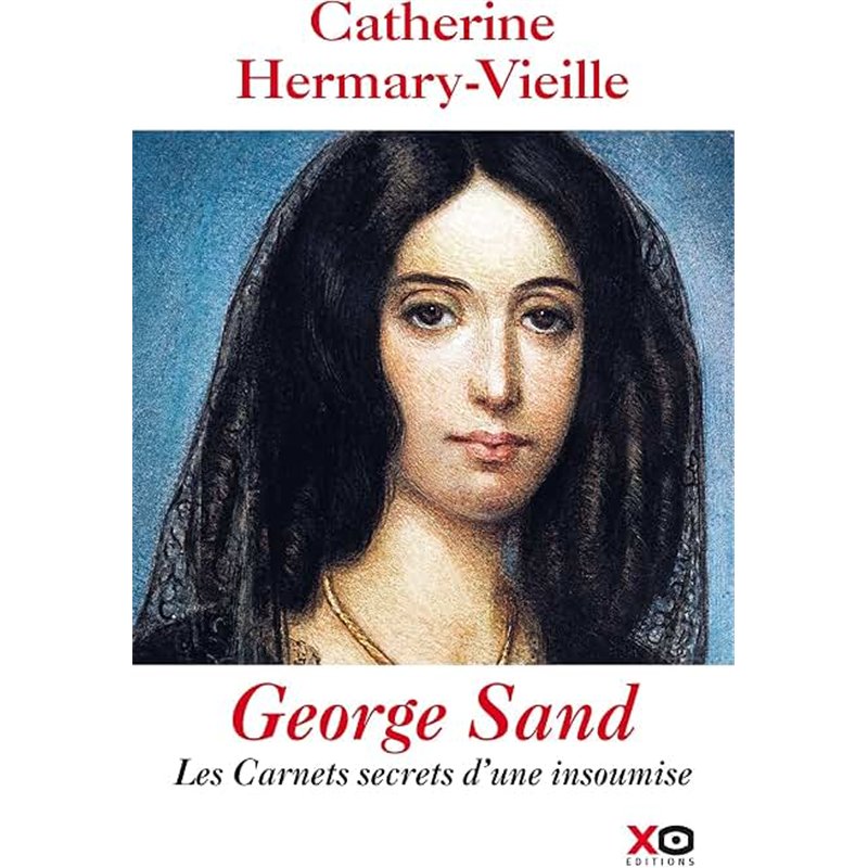 GEORGE SAND Auteur(s): HERMARY-VIEILLE Catherine