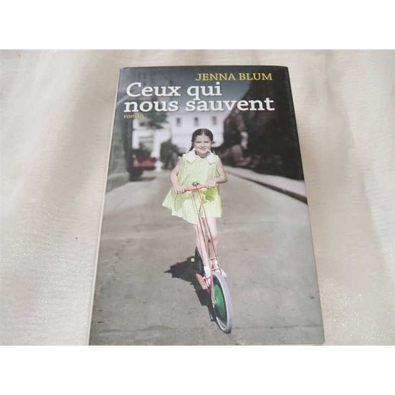 CEUX QUI NOUS SAUVENT Auteur(s): BLUM Jenna