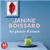 AU PLAISIR D'AIMER Auteur(s): BOISSARD JANINE