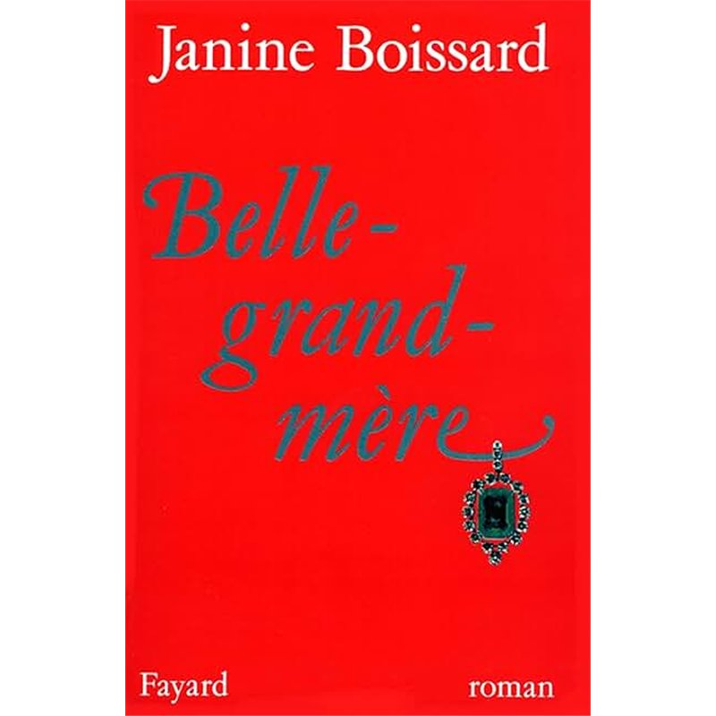 BELLE-GRAND-MERE T.1 Auteur(s): BOISSARD JANINE