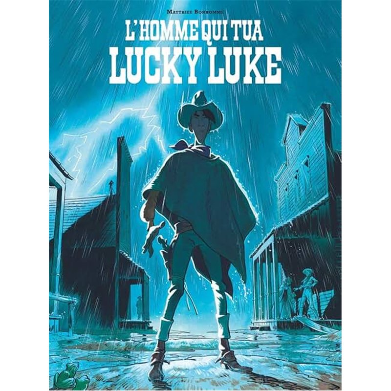HOMME QUI TUA LUCKY LUKE L Auteur(s): BONHOMME Matthieu