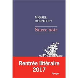 SUCRE NOIR Auteur(s): BONNEFOY Miguel