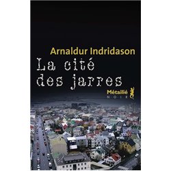 CitÃ© des Jarres la Auteur(s): INDRIDASON Arnaldur