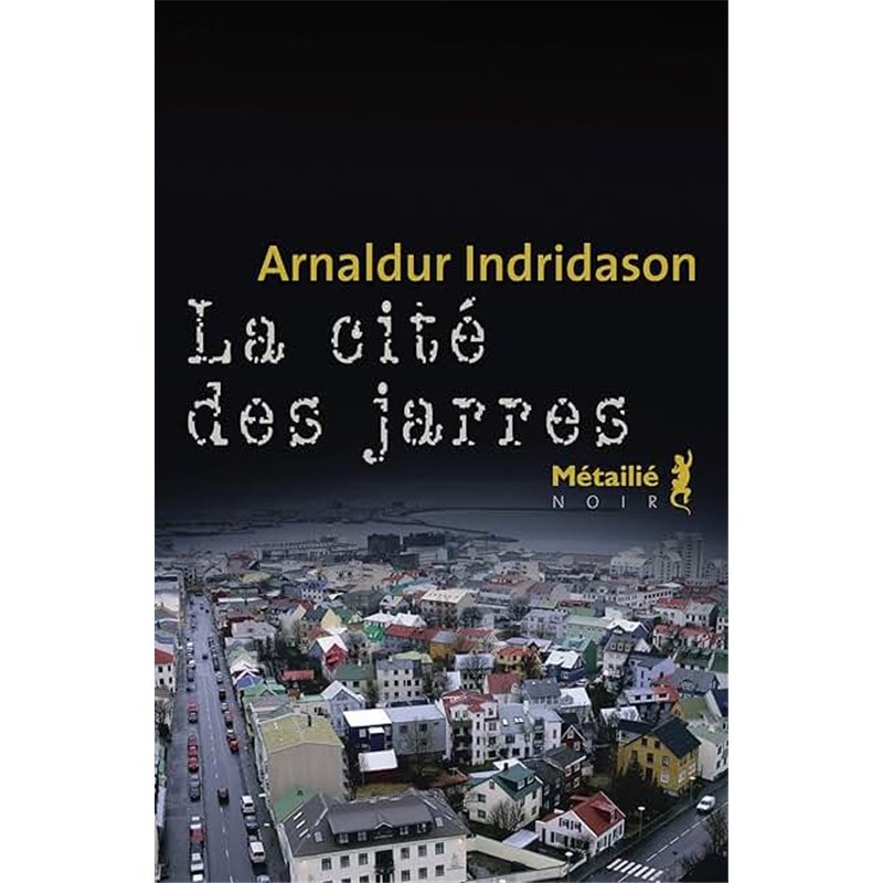 Cité des Jarres la Auteur(s): INDRIDASON Arnaldur Cité des Jarres la Auteur(s): INDRIDASON Arnaldur