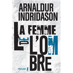 Femme de l'ombre la T.2 Auteur(s): INDRIDASON Arnaldur