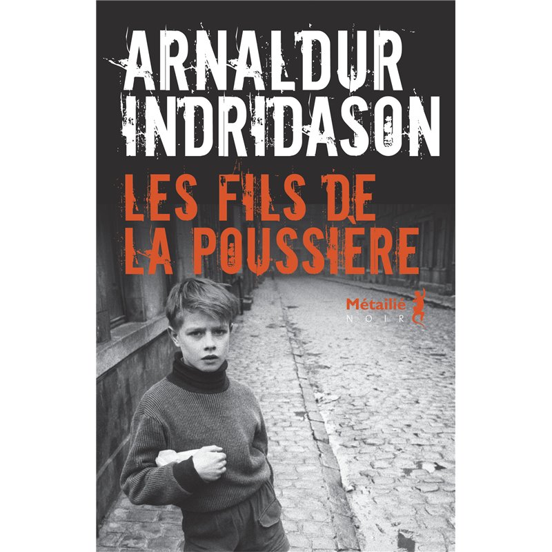Fils de la poussière le Auteur(s): INDRIDASON Arnaldur Fils de la poussière le Auteur(s): INDRIDASON Arnaldur