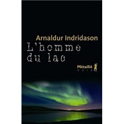 Homme du lac l' Auteur(s): INDRIDASON Arnaldur