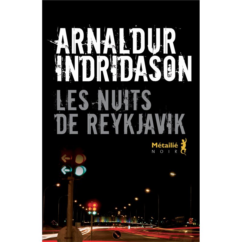 Nuits de Reykjavik les Auteur(s): INDRIDASON Arnaldur Nuits de Reykjavik les Auteur(s): INDRIDASON Arnaldur
