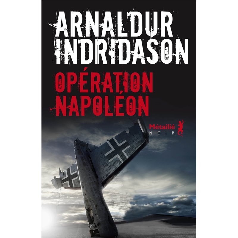 Opération Napoléon Auteur(s): INDRIDASON Arnaldur Opération Napoléon Auteur(s): INDRIDASON Arnaldur