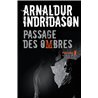 Passage des Ombres T.3 Auteur(s): INDRIDASON Arnaldur