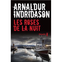 Roses de la nuit les Auteur(s): INDRIDASON Arnaldur