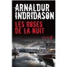 Roses de la nuit les Auteur(s): INDRIDASON Arnaldur