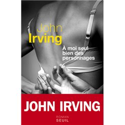 Ã moi seul bien des personnages Auteur(s): IRVING John