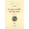 JEUX TARDIFS DE L'AGE MUR LES Auteur(s): LANDERO Luis