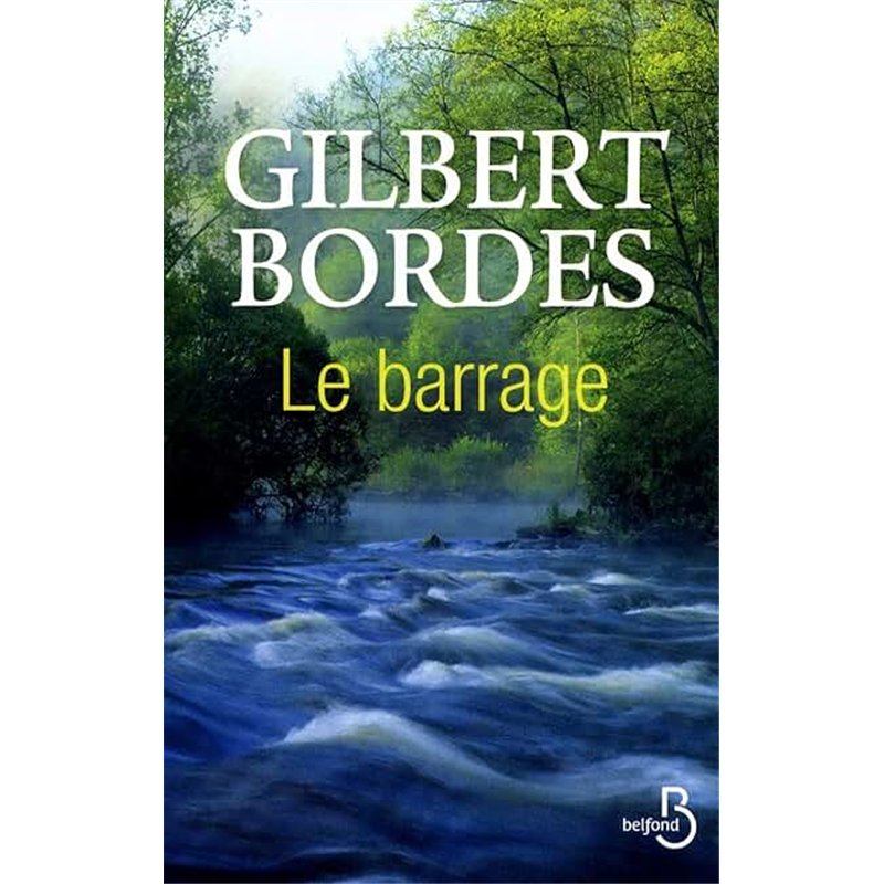 BARRAGE LE Auteur(s): BORDES Gilbert