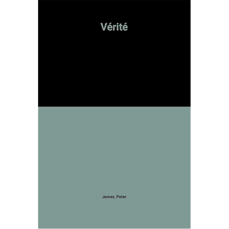 Vérité Auteur(s): JAMES Peter Vérité Auteur(s): JAMES Peter