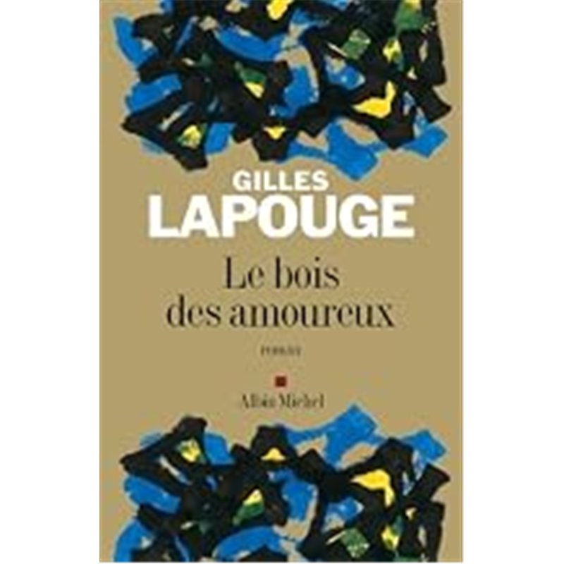 BOIS DES AMOUREUX LE Auteur(s): LAPOUGE Gilles