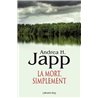 Mort simplement la Auteur(s): JAPP Andrea
