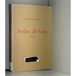 Asiles de fous Auteur(s): JAUFFRET Regis