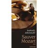 Sauver Mozart Auteur(s): JERUSALMY Raphael