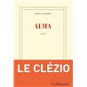 ALMA Auteur(s): LE CLEZIO J.M.G.