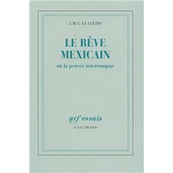 REVE MEXICAIN LE Auteur(s): LE CLEZIO J.M.G.