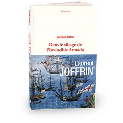 Dans le sillage de l'Invincible Armada Auteur(s): JOFFRIN Laurent