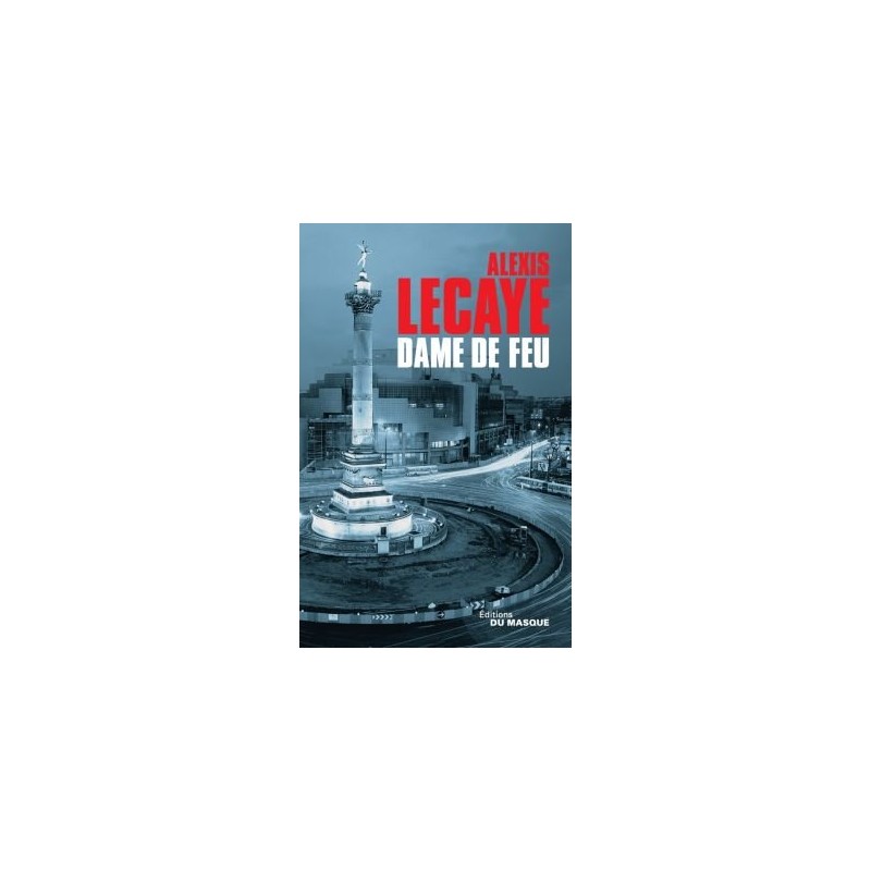 DAME DE FEU LA Auteur(s): LECAYE Alexis