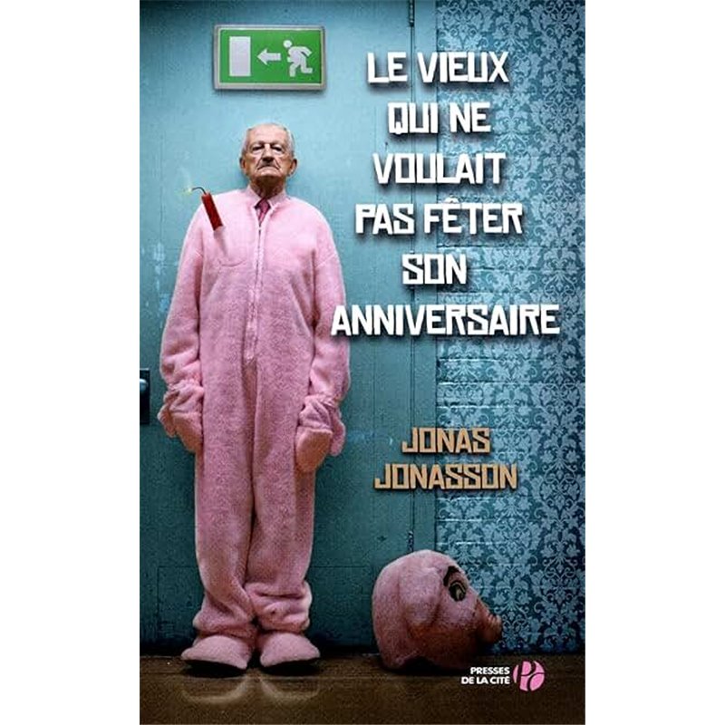 Vieux qui ne voulait pas fêter son anniversaire le Auteur(s): JONASSON Jonas Vieux qui ne voulait pas fêter son anniversaire le Auteur(s): JONASSON Jonas