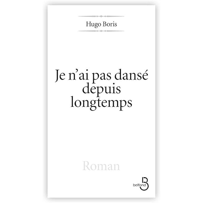 JE N'AI PAS DANSE DEPUIS LONGTEMPS Auteur(s): BORIS Hugo