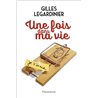 FOIS DANS MA VIE UNE Auteur(s): LEGARDINIER Gilles