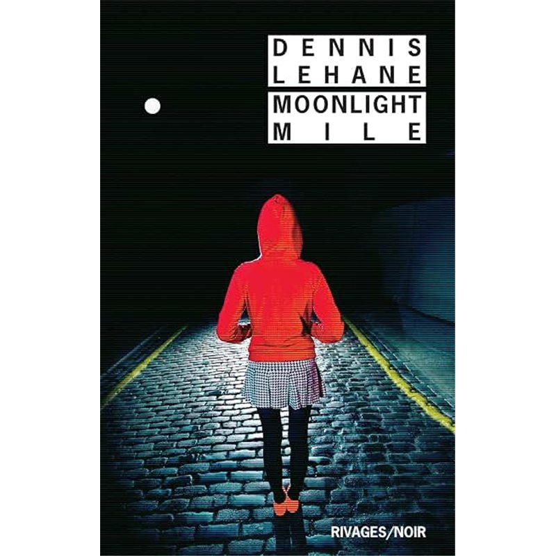 MOONLIGHT MILE Auteur(s): LEHANE Dennis