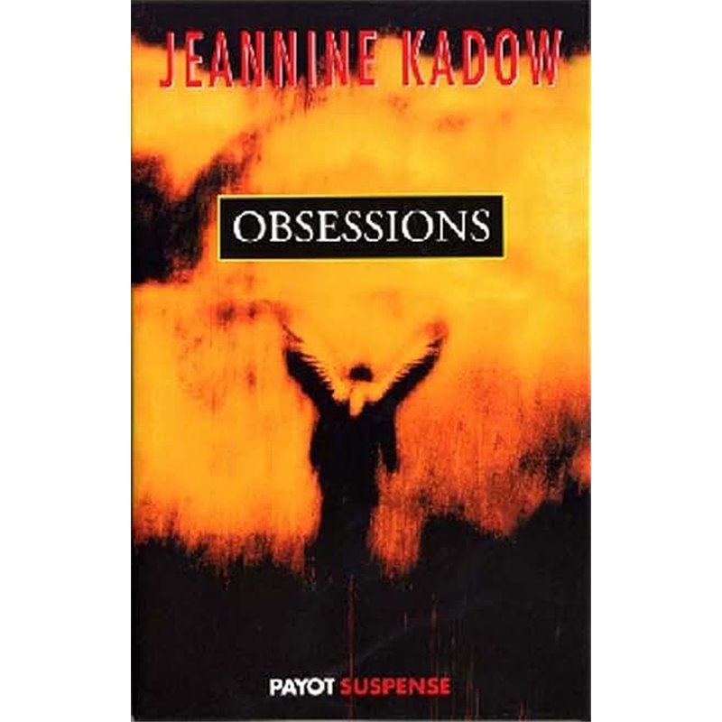 Obsessions Auteur(s): KADOW Jeannine Obsessions Auteur(s): KADOW Jeannine