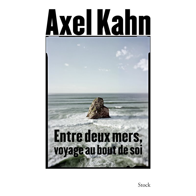 Entre deux mers voyage au bout de soi Auteur(s): KAHN Axel